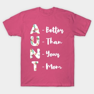 Funny Floral Aunt Meaning Auntie Shirts For Women Gift T-Shirt